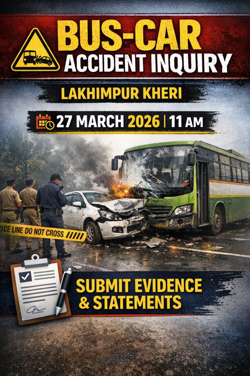 बस-कार हादसे की मजिस्ट्रियल जांच के लिए सार्वजनिक सूचना जारी