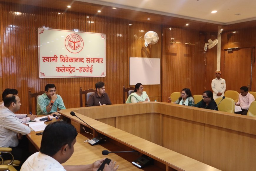 हरदोई: जनहित सर्वोपरि, समयबद्ध पूरा करें विकास कार्य : जिलाधिकारी