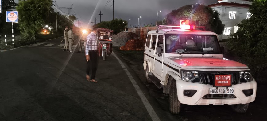 हरिद्वार : हरिद्वार में परिवहन विभाग का सघन रात्रिकालीन चेकिंग अभियान, 551 वाहनों के खिलाफ कार्रवाई